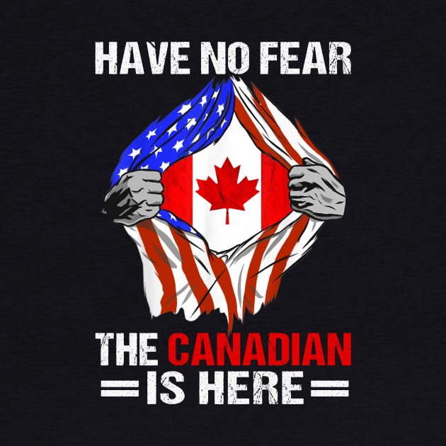 America Canadian Flag Chest Canadian Roots Canada Have No Fear The Canadian Is Here by Madridek Deleosw